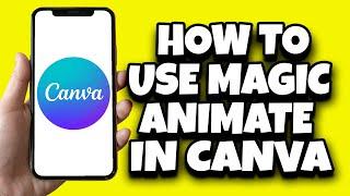 How To Use Magic Animate In Canva Quick Tutorial