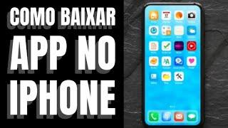 COMO BAIXAR APP NO IPHONE