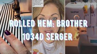 Brother 1034d Serger  Rolled Hem Tutorial