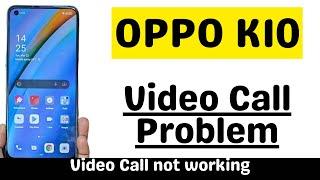 OPPO K10 Video Call Problem