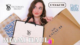 Miami Shopping Haul   Victorias Secret Coach Bath & Body Works...