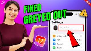 iPhone settings name greyed out ios 17  How to Fix my greyed Apple ID