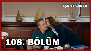 Aşk ve Günah - 108. Bölüm - FULL BÖLÜM