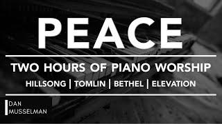 PEACE - Two hours of Worship Piano  Hillsong  Tomlin  Bethel  Elevation