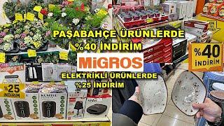 MİGROSDA PAŞABAHÇE VE CAM ÜRÜNLERDE %40 İNDİRİMELEKTRİKLİ ÜRÜNLERDE %25 İNDİRİMÇEYİZ ALIŞVERİŞİ