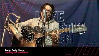 Live Acoustic Session Surfing on Gasoline by @FreshBodyShop