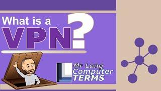 Mr Long Computer Terms  What is a VPN?
