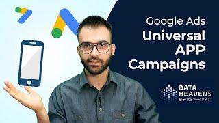 Universal App Campaign in Google Ads - Tutorial And Best Strategies 2024