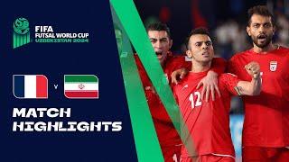 HIGHLIGHTS France v IR Iran  FIFA Futsal World Cup Uzbekistan 2024