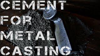 Cement for metal casting?