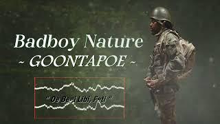 BadBoy Nature - Goontapoe  Prod. JWD