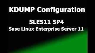 Kdump Configuration In SLES11 SP4- A Step by Step Procedure SLES11