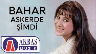 Bahar  Askerde Şimdi 