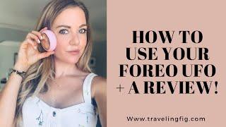 How to Use your Foreo UFO Face Mask Device & a Review