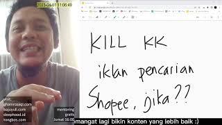 KILL KK Shopee Kata Kunci Banyak Klik Tapi Gak Ada Penjualan? Hapus Keyword Iklan Pencarian Shopee