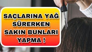 SAÇLARINA YAĞ KULLANIRKEN SAKIN BUNLARI YAPMA Saç Bakım Yağı Nasıl Kullanılır?