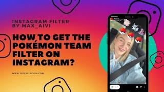 How to get the Pokémon Team filter on Instagram