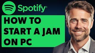 How to Start a Jam on Spotify PC Full 2024 Guide