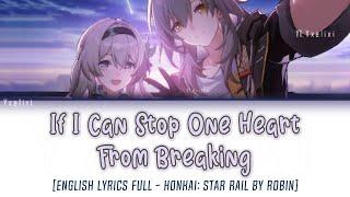 If I Can Stop One Heart From Breaking - English Lyrics Full Honkai Star Rail 2.0 FireFly OST 歌詞