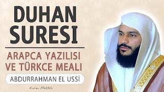 Duhan suresi anlamı dinle Abdurrahman el Ussi Duhan suresi arapça yazılışı okunuşu ve meali