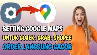 Cara Setting google maps untuk gojek grab shopee biar gacor. setting GPS akurasi tinggi 100% work