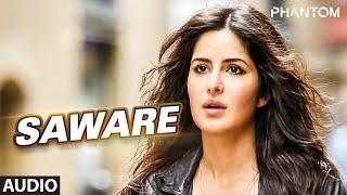 Saware Full AUDIO Song - Arijit Singh  Phantom  T-Series