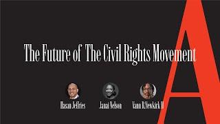 Hasan Jeffries and Janai Nelson on the Future of Civil Rights  The Atlantic at SXSW