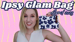 Ipsy Glam Bag  Unboxing & Try-On  April 2023