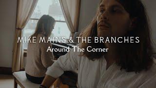 Mike Mains & The Branches - Around the Corner Unplugged