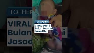 VIRAL Bayi 9 Bulan Ditemukan di Samping Jenazah Ibu Jasad Diduga Sudah 3 Hari dan Berbau Tak Sedap