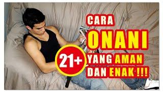 CARA ONANI YANG BENAR AMAN DAN ENAAAK  TIPS MASTRUBUASI