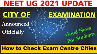 NTA NEET UG 2021 EXAM CITY  NTA Releases Exam Centre Cities Allotted  NEET UG EXAMS CENTER