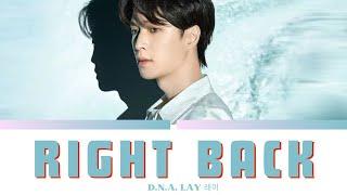 D.N.A LAY 레이 Right Back Easy Lyrics