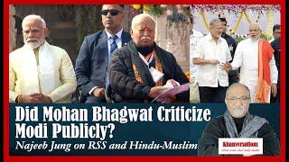 Did Mohan Bhagwat RSS Chief Criticize PM Publicly? Najeeb Jung on RSS and Hindu-Muslim Divide