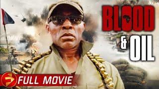 Based on true events Militants vs. Government  BLOOD & OIL - FULL MOVIE  Action Thriller