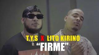 T.Y.S - FIRME ft. Lito Kirino