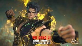 Wu Geng Ji Season 4 Episode 27 sub indo
