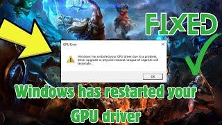 How to Fix Windows has restarted your GPU drivers League of Legends  League of Legends GPU crash