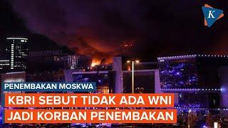 Korban Penembakan Moskwa Bertambah KBRI Belum Terima Laporan WNI Jadi Korban