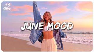 June mood  Best Tiktok songs  Viral songs latest