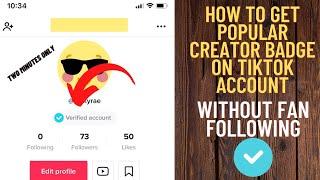 How To Get Popular Creator On Tiktok Without Fan following  How To Get Verified On Tiktok In 2021