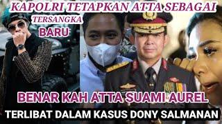 ATTA SUAMI AUREL HERMANSYA MENGAKU KEPADA BARESKRIM POLRI PERNAH MENERIMA DANA DARI DONY S.