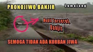 PRONOJIWO lumajang BANJIR