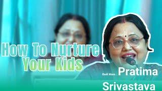 बच्चे को कैसे प्यार से पालें और शिक्षित करें  Mrs.Pratima Srivastava  Badi Mam  Dr.L.P.Lal