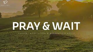 Pray & Wait On The Lord Instrumental Piano Worship  Prayer Music With Scriptures