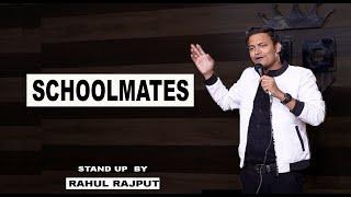 SCHOOLMATES  Stand up comedy  Ft. Rahul Rajput