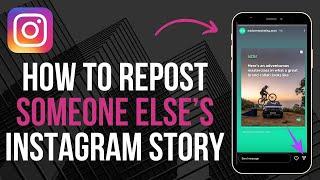 How to Repost Someone Else’s Instagram Story To Your Own