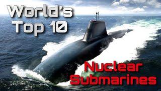 Worlds Top 10 Nuclear Submarines of Today 2020
