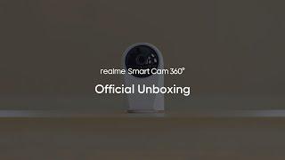 realme Smart Cam 360°  Official Unboxing