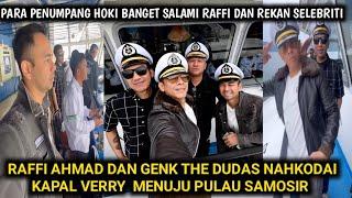 KEREN RAFFI AHMAD DAN GENG THE DUDAS NAHKODAI KAPAL VERRY MENUJU PULAU SAMOSIR